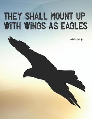 Book cover for They shall mount up with wings as eagles Isaiah 40