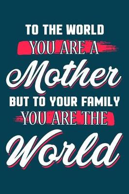 Book cover for To the World You're a Mother