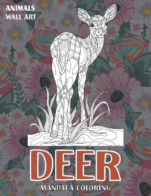 Book cover for Mandala Coloring Wall Art - Animals - Deer