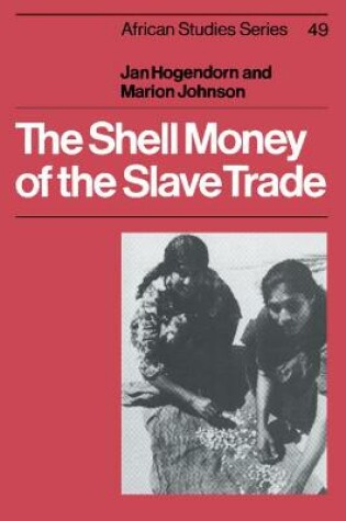 Cover of The Shell Money of the Slave Trade