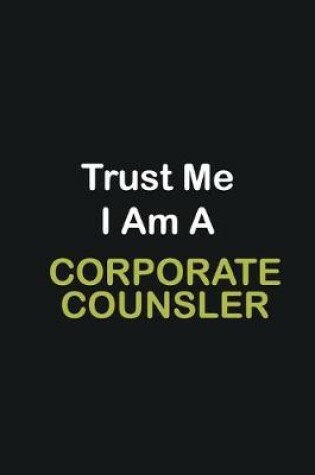 Cover of Trust Me I Am A Corporate counsler