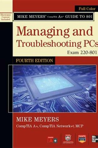 Cover of Mike Meyers' Comptia A+ Guide to 801 Managing and Troubleshooting PCs, Fourth Edition (Exam 220-801)