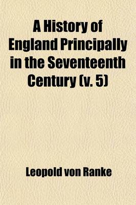 Book cover for A History of England Principally in the Seventeenth Century (Volume 5)