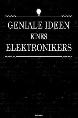 Cover of Geniale Ideen eines Elektronikers Notizbuch