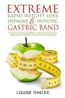 Cover of Extreme Rapid Weight Loss Hypnosis & Hypnotic Gastric Band