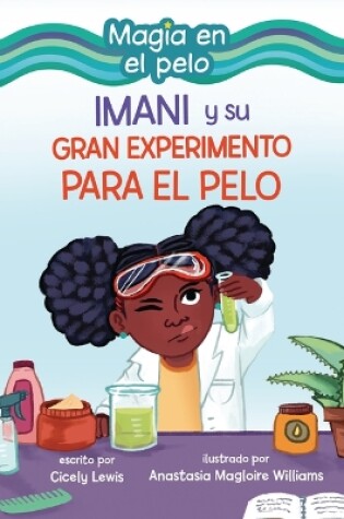 Cover of Imani y su gran experimento para el pelo (Imani and the Great Hair Experiment)