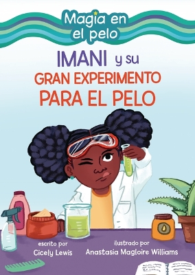 Cover of Imani y su gran experimento para el pelo (Imani and the Great Hair Experiment)