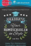 Book cover for Graduate Your Homeschooler in Style