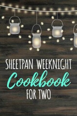 Cover of Sheetpan Weeknight Cookbook for Two