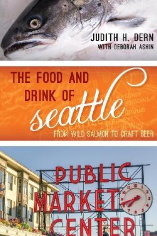 Cover of The Food and Drink of Seattle