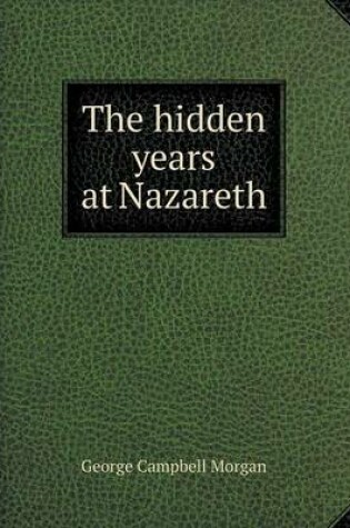 Cover of The hidden years at Nazareth