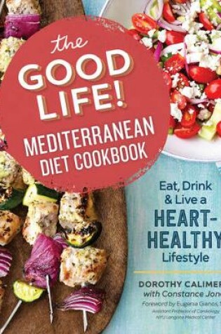 Cover of The Good Life! Mediterranean Diet Cookbook