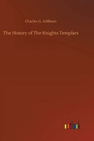 Cover of The History of The Knights Templars