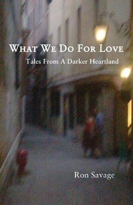 Book cover for What We Do For Love