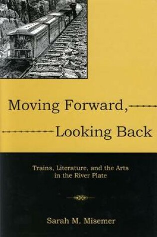 Cover of Moving Forward, Looking Back