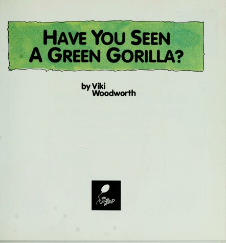 Cover of Have You Seen a Green Gorilla?