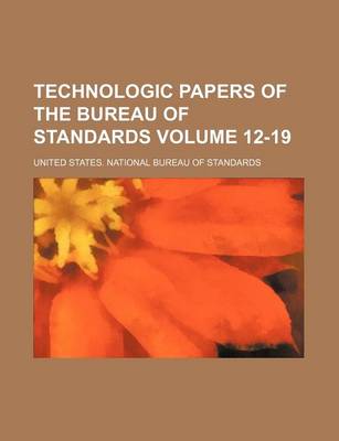 Book cover for Technologic Papers of the Bureau of Standards Volume 12-19