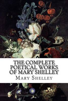 Book cover for The Complete Poetical Works of Mary Shelley