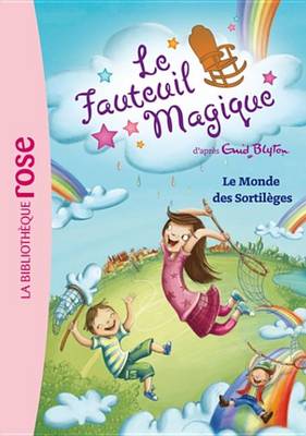 Book cover for Le Fauteuil Magique 03 - Le Monde Des Sortileges