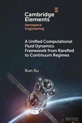 Cover of A Unified Computational Fluid Dynamics Framework from Rarefied to Continuum Regimes