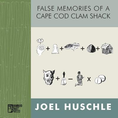 Book cover for False Memories of a Cape Cod Clam Shack