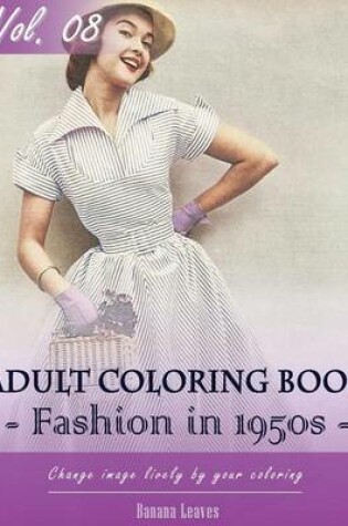 Cover of Vintage Fashion 1950's Coloring Book for Stress Relief & Mind Relaxation, Stay Focus Treatment