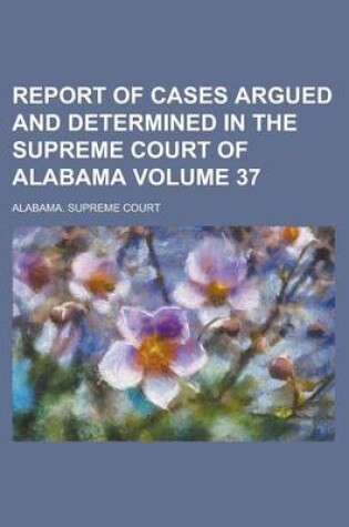 Cover of Report of Cases Argued and Determined in the Supreme Court of Alabama (64)