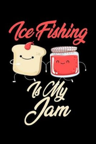 Cover of Ice Fishing is My Jam