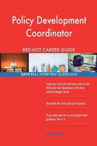 Cover of Policy Development Coordinator RED-HOT Career; 2570 REAL Interview Questions