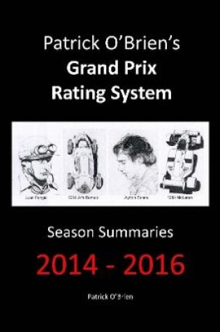 Cover of Patrick O'brien's Grand Prix Rating System: Season Summaries 2014-2016