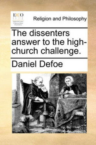 Cover of The Dissenters Answer to the High-Church Challenge.