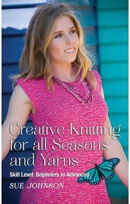 Book cover for Creative Knitting for All Seasons and Yarns: Skill Level