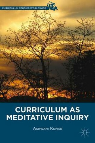 Cover of Curriculum as Meditative Inquiry