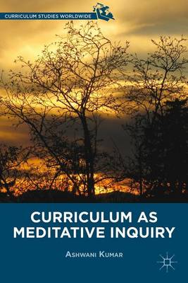 Book cover for Curriculum as Meditative Inquiry