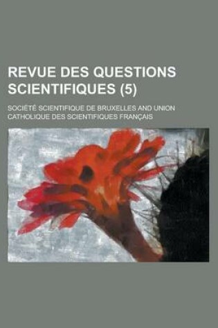 Cover of Revue Des Questions Scientifiques (5)