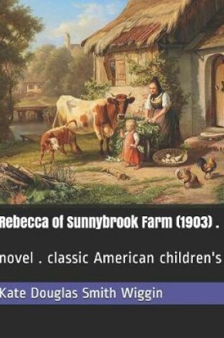 Cover of Rebecca of Sunnybrook Farm (1903) .