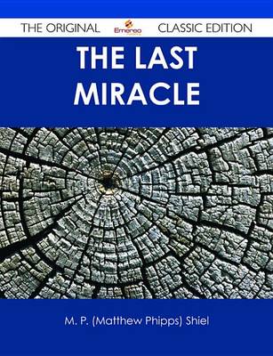 Book cover for The Last Miracle - The Original Classic Edition