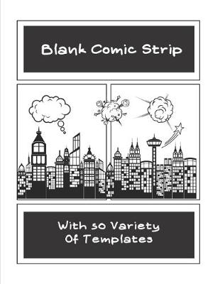 Book cover for Blank Comic Strip With 50 Variety Of Templates