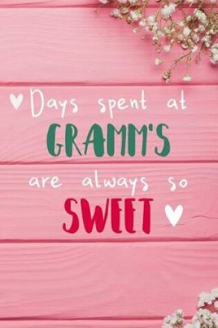 Cover of Days Spent At Gramm's Are Always So Sweet