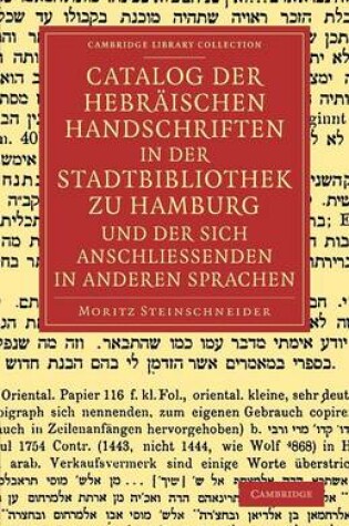 Cover of Catalog der Hebraischen Handschriften in der Stadtbibliothek zu Hamburg und der sich anschliessenden in anderen Sprachen