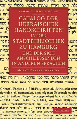 Cover of Catalog der Hebraischen Handschriften in der Stadtbibliothek zu Hamburg und der sich anschliessenden in anderen Sprachen