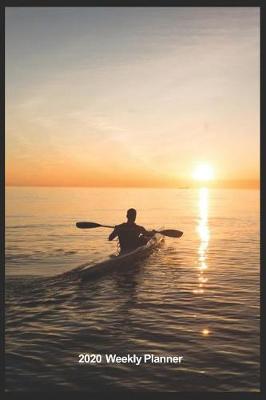 Book cover for Plan On It 2020 Weekly Calendar Planner - Canoeing At Dawn