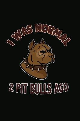 Book cover for I Was Normal 2 Pit Bulls Ago