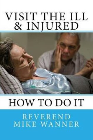 Cover of Visit The Ill & Injured