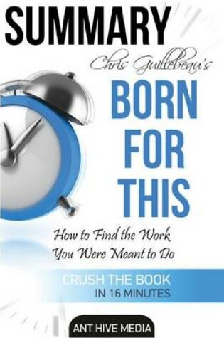 Cover of Summary Chris Guillebeau's Born for This