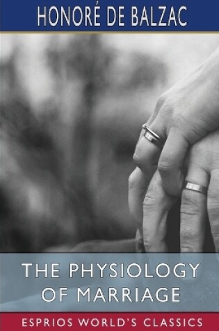 Cover of The Physiology of Marriage (Esprios Classics)