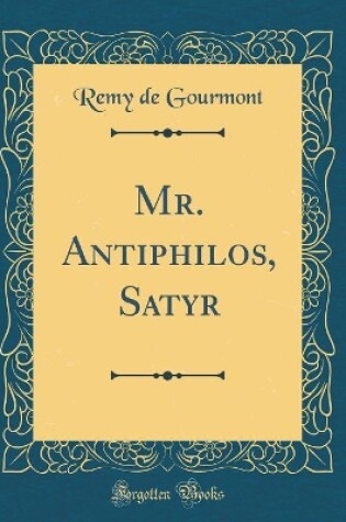 Cover of Mr. Antiphilos, Satyr (Classic Reprint)