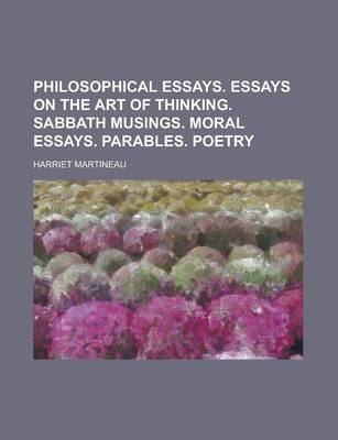 Book cover for Philosophical Essays. Essays on the Art of Thinking. Sabbath Musings. Moral Essays. Parables. Poetry