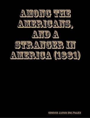 Book cover for Among the Americans, and A Stranger in America (1881)