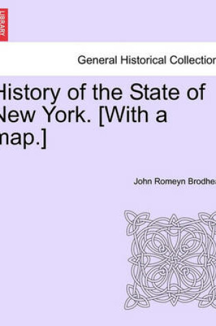 Cover of History of the State of New York. [With a Map.]